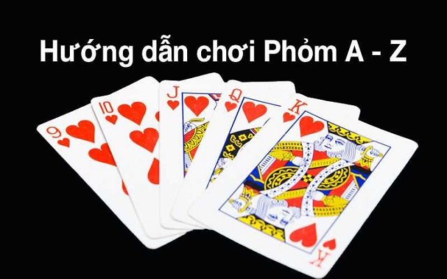 Cách chơi Phỏm miền Bắc chi tiết Cách chơi Phỏm miền Bắc chi tiết