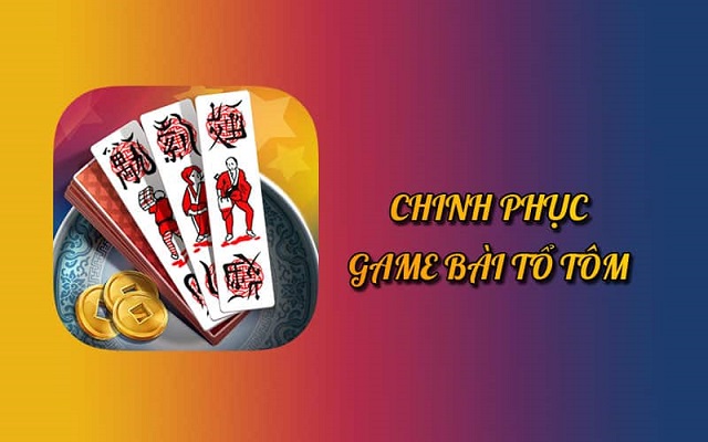 Cách chinh phục bài tổ tôm Cách chinh phục bài tổ tôm