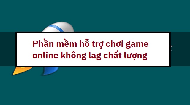 Công cụ hỗ trợ chơi game online đắc lực Công cụ hỗ trợ chơi game online đắc lực