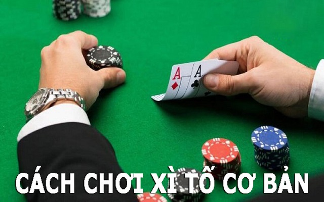 Hướng dẫn chơi Xì tố cho người mới