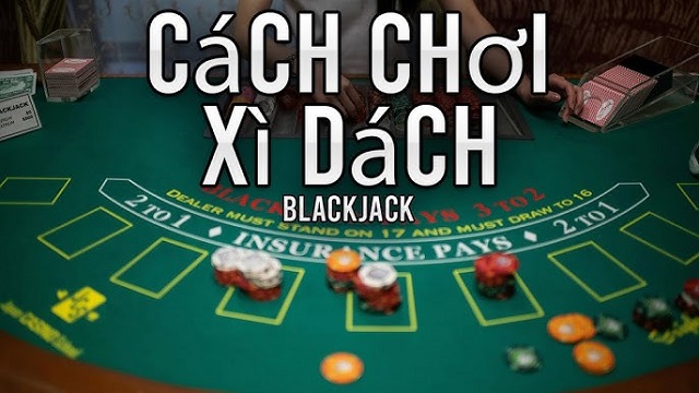 Cách chơi xì dách thắng được chia sẻ từ cao thủ Cách chơi xì dách thắng được chia sẻ từ cao thủ