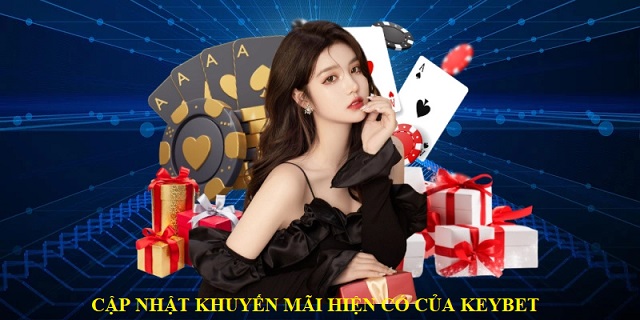 Khuyến mãi Keybet được update thường xuyên