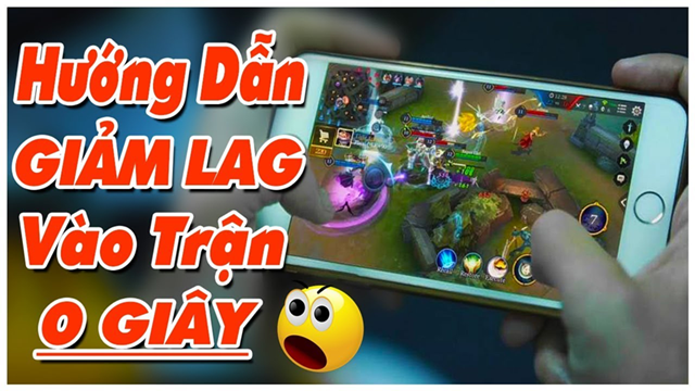 Hướng dẫn cách chỉnh giảm lag khi chơi liên quân mobile chi tiết Hướng dẫn cách chỉnh giảm lag khi chơi liên quân mobile chi tiết