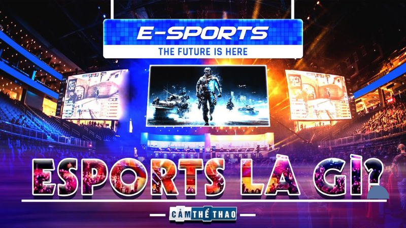 Giải mã Esport là gì?